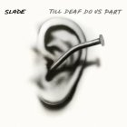 BMG Rights Slade - Till Deaf Do Us Part (Limited White / Black Splatter Vinyl LP)