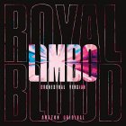 WM Royal Blood – Limbo / All We Have Is Now (Orchestral Versions) (Limited/Black Vinyl)