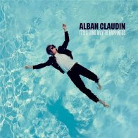 Sony Alban Claudin — It's a Long Way to Happiness (180 Gram Black Vinyl)