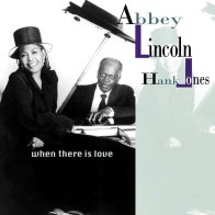 Universal (Aus) Abbey Lincoln; Jones, Hank - When There Is Love (Black Vinyl 2LP)