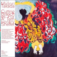 IAO Midori Takada - Cutting Branches For A Temporary Shelter (BlackVinyl LP)