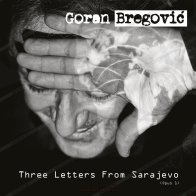 FR Decca Records Goran Bregovic, Three Letters From Sarajevo