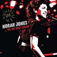 UMC Norah Jones – ...'Til We Meet Again