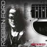 IAO Robben Ford - Night In The City (BlackVinyl LP)