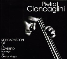 Universal US Pietro Ciancaglini - Reincarnation Of A Lovebird (Homage To Charles Mingus) (Black Vinyl 2LP)