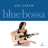 Evolution Ana Caram - Blue Bossa (Audiophile One-Step Pressing) (Black Vinyl LP)