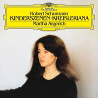 UMC Martha Argerich - Schumann: Kinderszenen, Op. 15; Kreisleriana, Op. 16