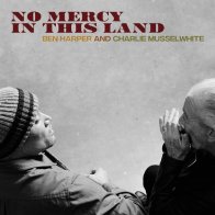 IAO Harper, Ben; Musselwhite, Charlie - No Mercy In This Land (Black Vinyl LP)