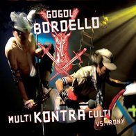 COOKING VINYL Gogol Bordello - Multi Kontra Culti Vs Irony (Black Vinyl 2LP)