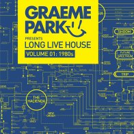 WM VARIOUS ARTISTS, GRAEME PARK PRESENTS LONG LIVE HOUSE VOLUME 1: 1980S (Black Vinyl)