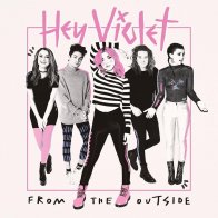 Capitol US Hey Violet, From The Outside (Standard)