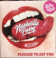 Ear Music Nashville Pussy — PLEASED TO EAT YOU (LP)