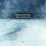 ECM Wolfgang Muthspiel, Where The River Goes (180g)