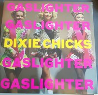 Sony DIXIE CHICKS, GASLIGHTER (180 Gram Black Vinyl/Gatefold)
