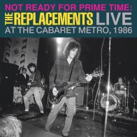 Warner Music Replacements, The - Not Ready For Prime Time: Live At The Cabaret Metro, 1986 (RSD2024, Black Vinyl 2LP)