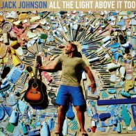 Republic Jack Johnson, All The Light Above It Too