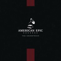Sony VARIOUS ARTISTS, AMERICAN EPIC: THE SOUNDTRACK (Gatefold)