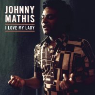 Sony Johnny Mathis I Love My Lady (Limited Clear Smoke Vinyl)