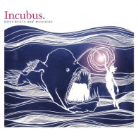 Incubus MONUMENTS AND MELODIES
