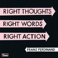 IAO Franz Ferdinand - Right Thoughts, Right Words, Right Action (180 Gram Black Vinyl LP)