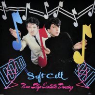 UMC/Mercury UK Soft Cell, Non Stop Ecstatic Dancing
