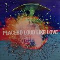 Юниверсал Мьюзик Placebo — LOUD LIKE LOVE (2LP)