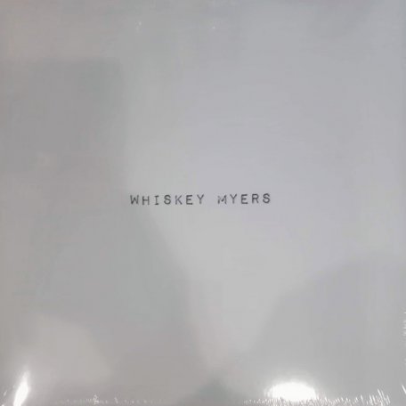 Виниловая пластинка Whiskey Myers, Whiskey Myers