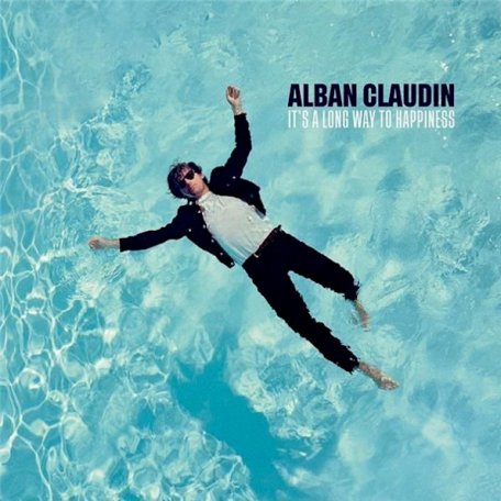 Виниловая пластинка Alban Claudin — Its a Long Way to Happiness (180 Gram Black Vinyl)