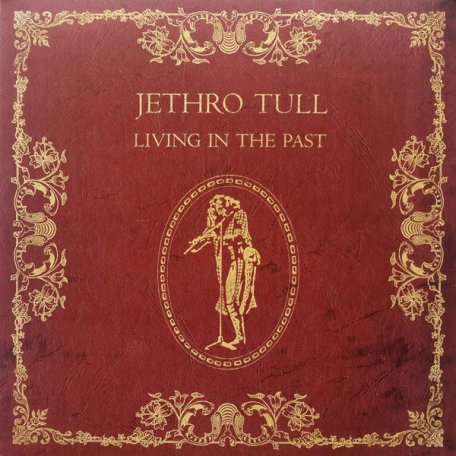 Виниловая пластинка PLG Jethro Tull Living In The Past (180 Gram/Gatefold)