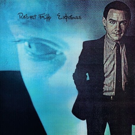 Виниловая пластинка Robert Fripp - Exposure (Black Vinyl LP)