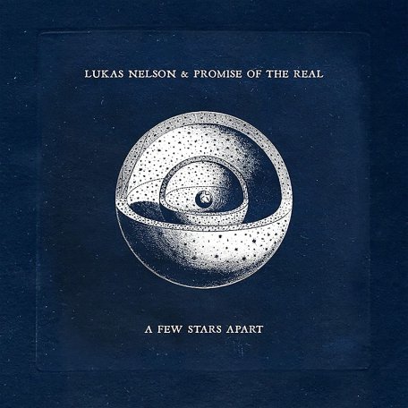 Виниловая пластинка Lukas Nelson & Promise of the Real - A Few Stars Apart