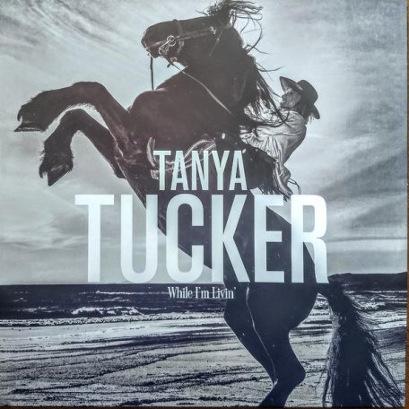 Виниловая пластинка Tanya Tucker, While Im Livin
