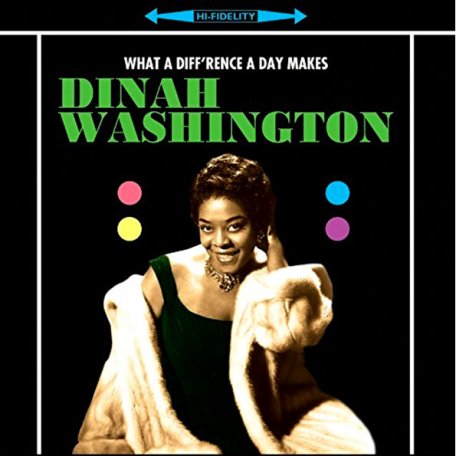 Виниловая пластинка DINAH WASHINGTON - WHAT A DIFFERENCE A DAY MAKES