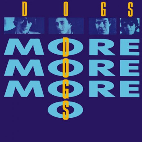 Виниловая пластинка The Dogs MORE MORE MORE (Blue vinyl)