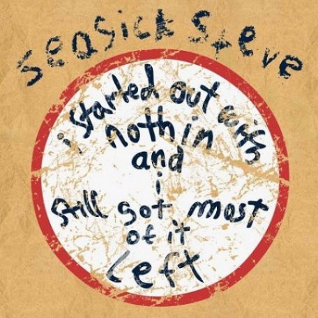 Виниловая пластинка Seasick Steve I STARTED OUT WITH NOTHIN AND I STILL GOT MOST OF IT LEFT (180 Gram)