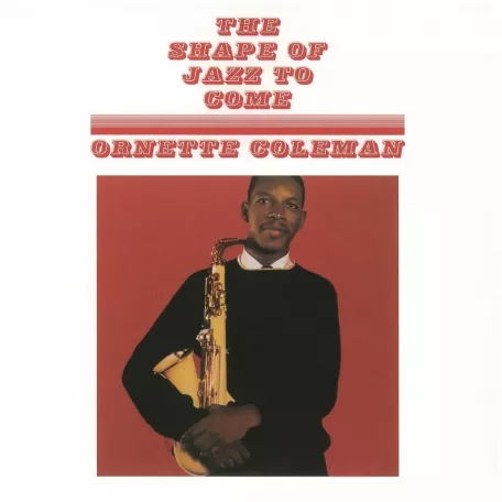Виниловая пластинка Ornette Coleman - The Shape Of Jazz To Come (180 Gram Black Vinyl LP)
