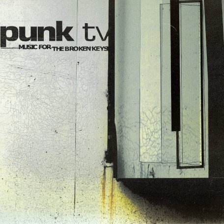 Виниловая пластинка Punk TV - Music for the Broken Keys