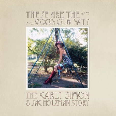 Виниловая пластинка Carly Simon - These Are The Good Old Days: The Carly Simon & Jac Holzman Story Compilation