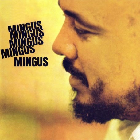 Виниловая пластинка Mingus, Charles, Mingus Mingus Mingus Mingus Mingus