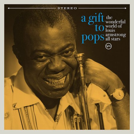Виниловая пластинка Louis Armstrong All Stars - A Gift To Pops