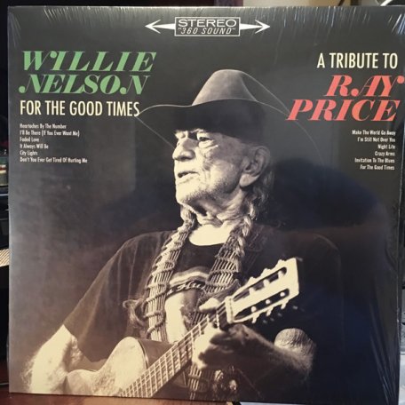 Виниловая пластинка Willie Nelson FOR THE GOOD TIMES: A TRIBUTE TO RAY PRICE