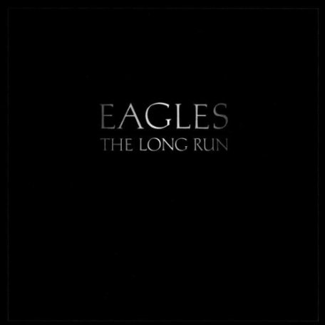 Виниловая пластинка Eagles THE LONG RUN (180 Gram)