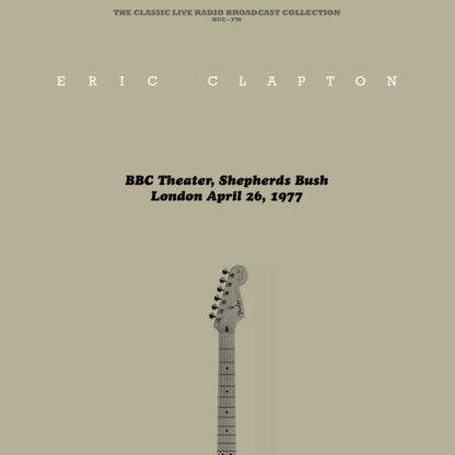 Виниловая пластинка Eric Clapton – BBC Theatre, Shepherd’s Bush, 1977 (NATURAL CLEAR  Vinyl LP)