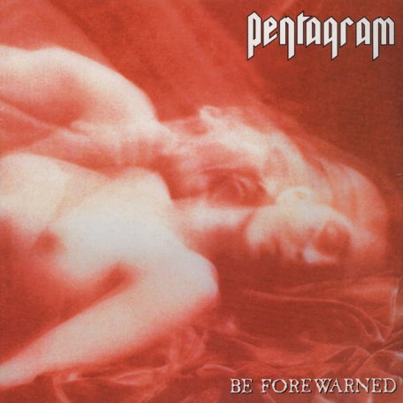 Виниловая пластинка Pentagram — BE FOREWARNED (2LP)
