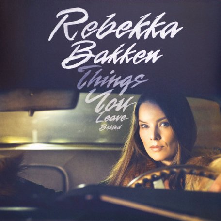 Виниловая пластинка Sony Rebekka Bakken Things You Leave Behind (180 Gram Black Vinyl)