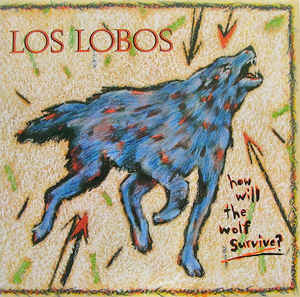 Виниловая пластинка Los Lobos HOW WILL THE WOLF SURVIVE (180 Gram)