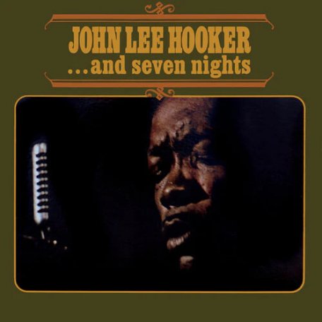 Виниловая пластинка John Lee Hooker - …And Seven Nights (Black Vinyl LP)