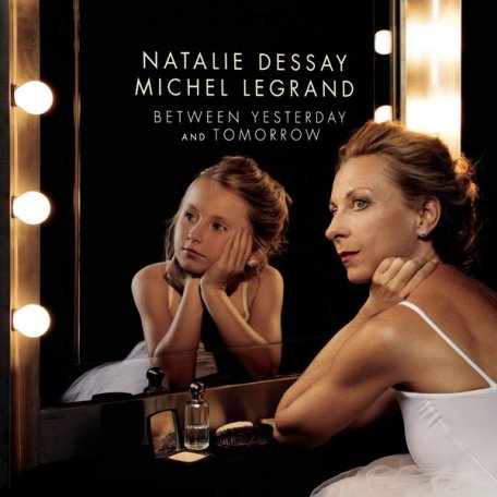 Виниловая пластинка Natalie Dessay/Michel Legrand BETWEEN YESTERDAY & TOMORROW