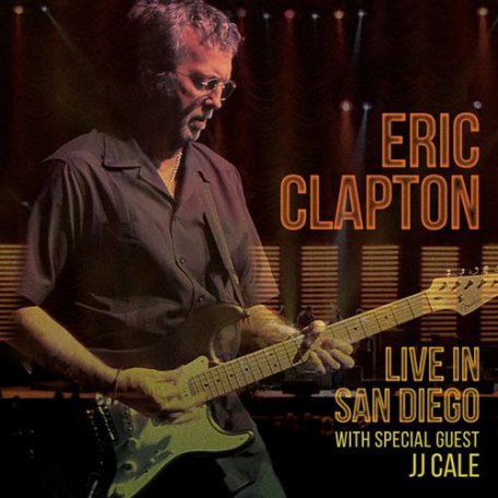 Виниловая пластинка Eric Clapton LIVE IN SAN DIEGO WITH SPECIAL GUEST JJ CALE