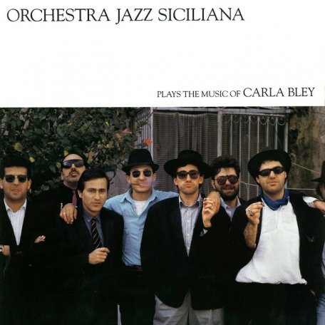 Виниловая пластинка Orchestra Jazz Siciliana PLAYS THE MUSIC OF CARLA BLEY